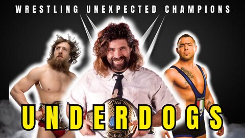 Unlikely Heroes: Wrestlings Unexpected Champions