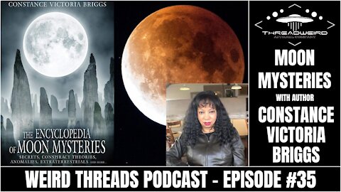 MOON MYSTERIES W/ CONSTANCE VICTORIA BRIGGS | Weird Threads Podcast #35
