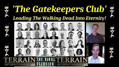 Who is 'The Gatekeepers Club' aká the Controlled Opposition PRO 'Virus' Psyop Club (Pt 2)