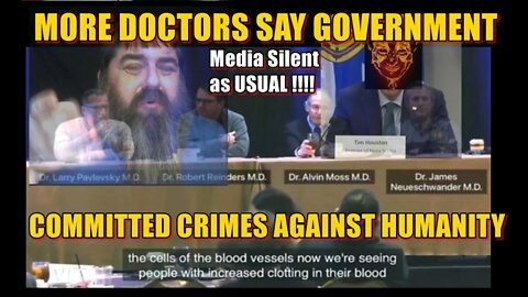 MORE DOCS SAY GOV’T COMMITTED CRIMES AGAINST HUMANITY! MEDIA SILENT!