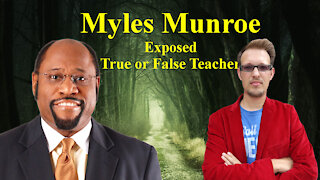 Myles Munroe Exposed: Who is Myles Munroe: True or False Teacher?