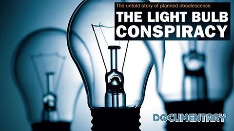 Documentary: The Light Bulb Conspiracy