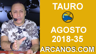 HOROSCOPO TAURO-Semana 2018-35-Del 26 de agosto al 1 de septiembre de 2018-ARCANOS.COM