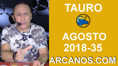 HOROSCOPO TAURO-Semana 2018-35-Del 26 de agosto al 1 de septiembre de 2018-ARCANOS.COM