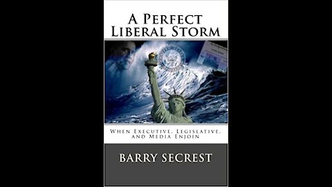 Barry Secrest: A Perfect Liberal Storm