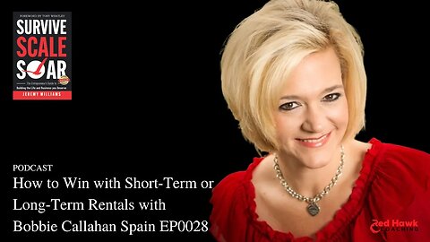 Win with Short-Term or Long-Term Rentals Bobbie Callahan Spain EP0028 | Survive Scale Soar Podcast
