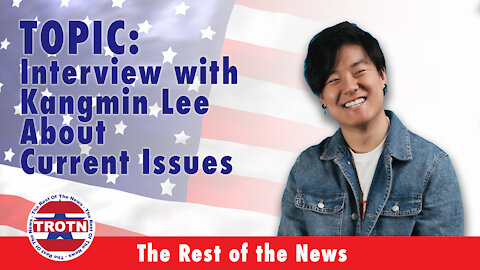 Interview with Kangman Lee on Current Issues