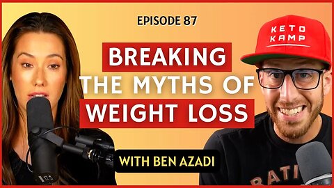Breaking the Myths of Weight Loss | CWC #87 Ben Azadi