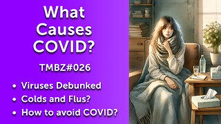 What Causes COVID, Colds & Flus? (TMBZ026)