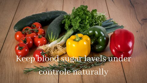keep your blood sugar under control naturally