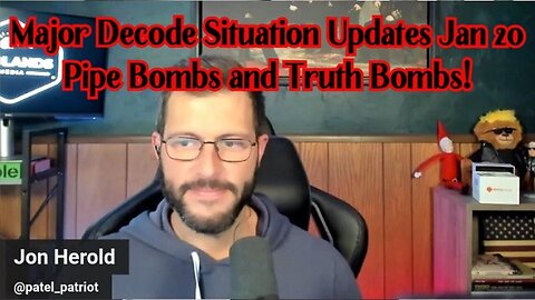 Patel Patriot Major Decode Situation Updates - Pipe Bombs and Truth Bombs 1/22/24..