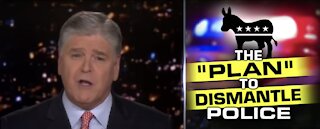 Sean Hannity SHREDS the Left for Calls to Eliminate Police - Triggers the Left