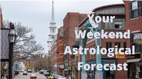 Weekend Astrologial Forecast