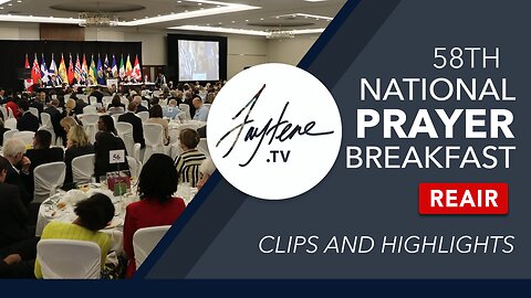 58th National Prayer Breakfast Recap REAIR