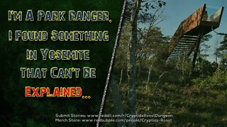 I'm A Park Ranger. I Found Something In Yosemite That Can't Be Explained ▶️ Park Ranger Creepypasta