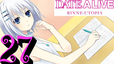 Let's Play Date A Live: Rinne Utopia [27] Studying Origami