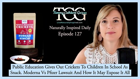 Public Education Gives Out Crickets To Children In School As Snack. Moderna Vs Pfizer Lawsuit.