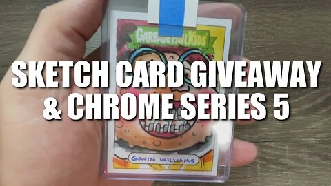 Garbage Pail Kids Sketch Card Giveaway & Some Chrome Series 5