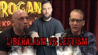 Joe Rogan and Bill Maher, Breaking Down Liberalism Vs Leftism