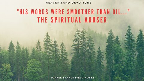 Heaven Land Devotion - His Words Were Softer Than Oil...The Spiritual Abuser