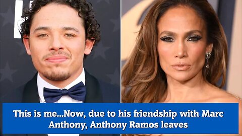 This is me Now, due to his friendship with Marc Anthony, Anthony Ramos leaves