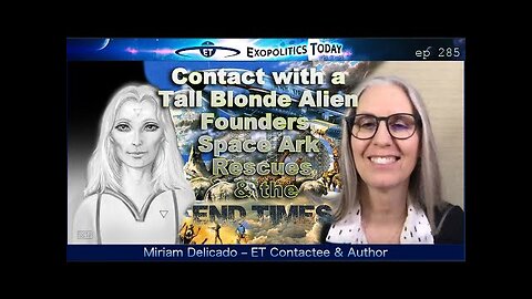 Contact with Tall Blonde Alien Founders, Space Ark Rescues & the End Times