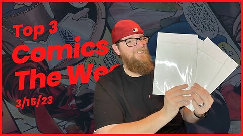 Top 3 Comics Of The Week 3/15/23