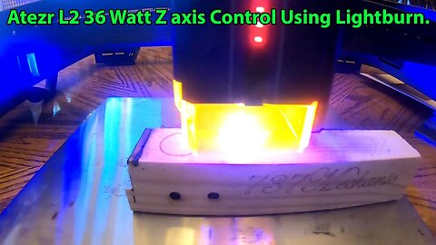 How to Control the Z axis in Lightburn on a Atezr L2 36 Watt Laser Engraver Cutter.