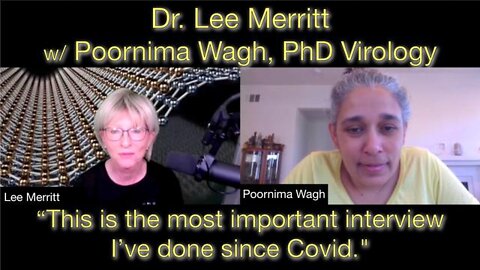 Dr. Lee Merritt Interview with Poornima Wagh PhD Virology