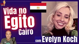 EVELYN KOCH | Vida no Egito | Cairo | MultiTalk Podcast #25