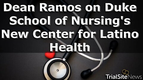 Dean Ramos on Duke School of Nursing's New Center for Latino Health | Interview