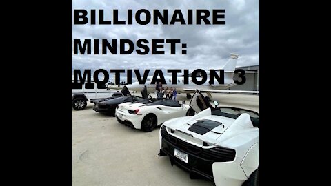 BILLIONAIRE MINDSET | MOTIVATION 3