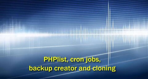 PHPList, cron jobs, backup creator and cloning webpages