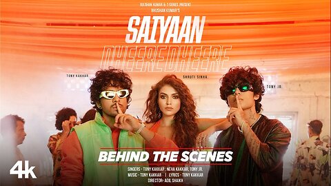 Saiyaan Dheere Dheere (Behind The Scenes): Tony Kakkar, Neha Kakkar, Tony Jr. | Shruti S | Bhushan K