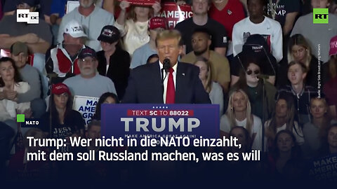 Trump: Wer nicht in die NATO einzahlt, mit dem soll Russland machen, was es will