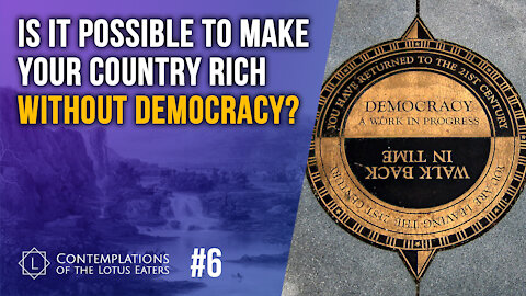 Contemplations #6 | Is Democracy the Key to Development?