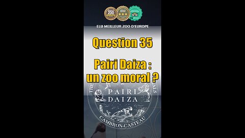 Question 35 : Pairi Daiza Un Parc Moral ?