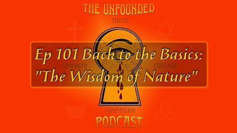 Ep 101 Back to the Basics: "The Wisdom of Nature"