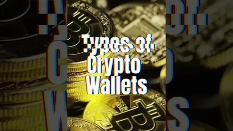 3 Types of Cryptocurrency Wallets explained