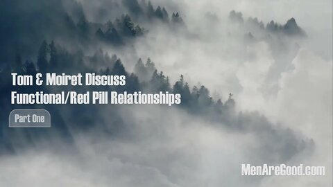 Tom & Moiret discuss Red Pill Relationships