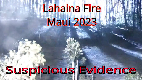 Lahaina Fire 2023 - Maui, HI (Eerie Similarities To Other Recent Fires)