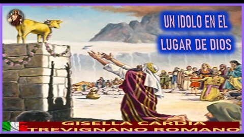 UN IDOLO EN EL LUGAR DE DIOS - MENSAJE DE JESUCRISTO REY A GISELLA CARDIA 13SEP22