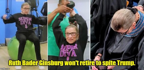 Ruth Bader Ginsburg won't retire to spite Trump