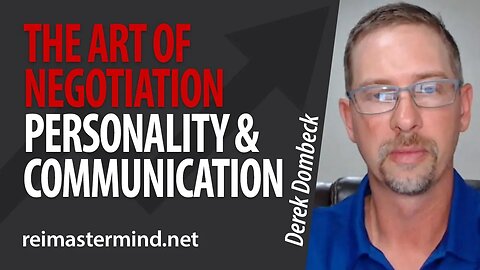 The Art of Negotiation: Understanding Personality Types & Effective Communication with Derek Dombeck