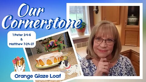 Our Cornerstone ✝️️ Glazed Orange Loaf 😋 3 27 2023