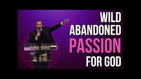 Wild, Abandoned Passion for God: How to Worship without Holding Back