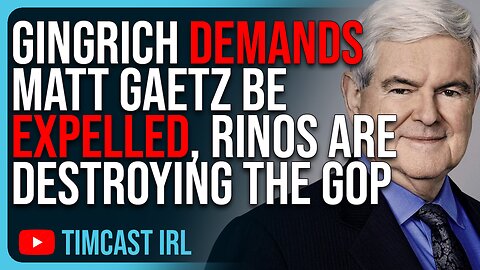 Gingrich DEMANDS Matt Gaetz Be EXPELLED, RINOs Are Destroying The GOP