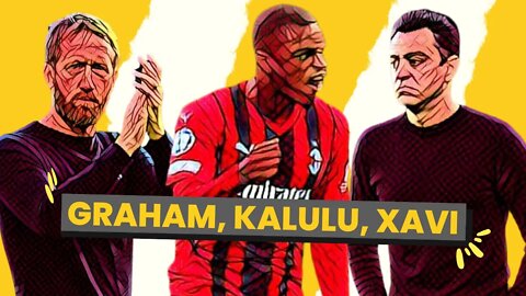 AC MILAN CHELSEA INJURY BLOW, XAVI ASTONISHED BY LEWANDOWSKI'S, KALULU 'SERIE A IS UNDERESTIMATED