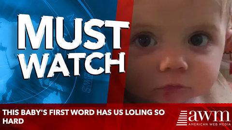 This baby's first word has us LOLing so hard