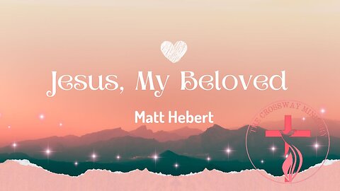 Jesus, My Beloved